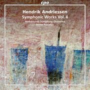 Andriessen : Symphonic Works, Vol. 4 cover image