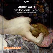 Marx : Trio-Phantasie & 4 Lieder cover image