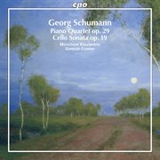 Georg Schumann : Piano Quartet, Op. 29 & Cello Sonata, Op. 19 cover image