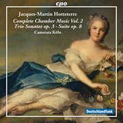 Hotteterre : Complete Chamber Music, Vol. 2 cover image