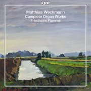Weckmann : Complete Organ Works cover image