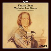 Liszt : Works For 2 Pianos cover image