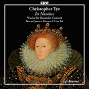 Tye : In Nomine – Works For Recorder Consort cover image