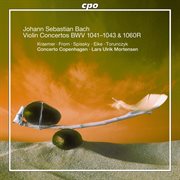 J.s. Bach : Violin Concertos, Bwv 1041-1043 & Oboe Concerto, Bwv 1060r cover image