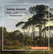 Donizetti : String Quartets Nos. 1-3 cover image