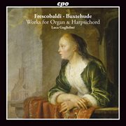 Frescobaldi & Buxtehude : Works For Organ & Harpsichord cover image