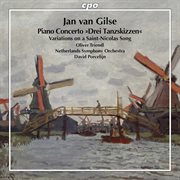 Gilse : Piano Concerto "3 Tanzskizzen" & Variations On A Saint Nicolas Song cover image