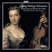 Telemann : Trios Pour Le Dessus De Viole cover image