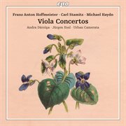 Hoffmeister, Stamitz & M. Haydn : Viola Concertos cover image
