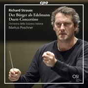 Strauss : Der Bürger Als Edelmann Suite, Op. 60b, Trv 228c & Duett-Concertino, Trv 293 cover image