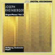 Rheinberger : Organ Pieces, Vol. 2 cover image