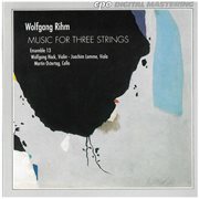 Rihm : Music For 3 Strings cover image