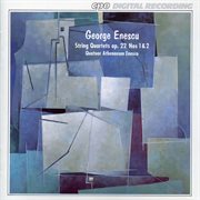 Enescu : String Quartets, Op. 22, Nos. 1 & 2 cover image