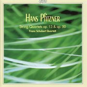 Pftizner : String Quartets, Opp. 13 & 50 cover image