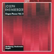 Joseph Rheinberger : Organ Pieces, Vol. 3 cover image