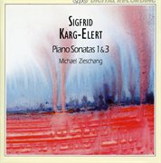 Karg : Elert. Piano Sonatas 1 & 3 cover image