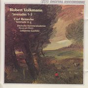 Volkmann : Serenades Nos. 1-3 / Reinecke. Serenade In G Minor cover image