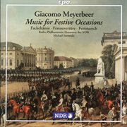 Meyerbeer : Music For Festive Occasions cover image