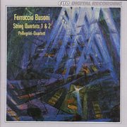 Busoni : String Quartets No. 1 And 2 cover image