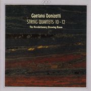 Donizetti : String Quartets, Nos. 10-12 / Introduzione cover image