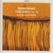 Donizetti : String Quartets Nos. 16-18 cover image