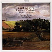 Loewe : Lieder & Balladen (complete Edition, Vol. 3) cover image