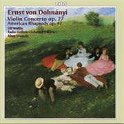 Dohnányi : Violin Concerto No. 1 & American Rhapsody cover image