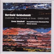 Schulhoff : Ogelala / Goldschmidt. Greek Suite / Comedy Of Errors Overture cover image