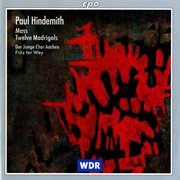 Hindemith : Mass. 12 Madrigals cover image