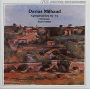 Milhaud : Symphonies Nos. 10-12 cover image