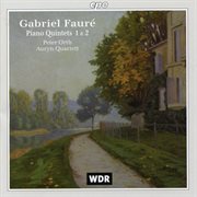 Fauré : Piano Quintets Nos. 1 & 2 cover image
