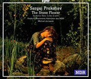 Prokofiev : Skaz O Kammenom Tsvetke (the Tale Of The Stone Flower) cover image