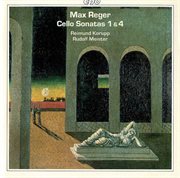 Reger : Cello Sonatas Nos. 1 & 4 cover image