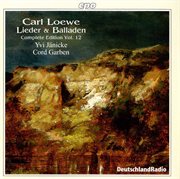 Loewe : Lieder & Balladen (complete Edition, Vol. 12) cover image