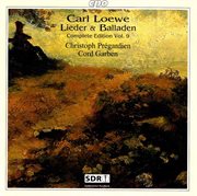 Loewe : Lieder & Balladen (complete Edition, Vol. 9) cover image