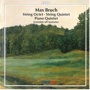 Bruch : String Octet In B. Flat Major, String Quintet In A Minor & Piano Quintet In G Minor cover image