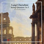 Cherubini : String Quartets Nos. 2 & 5 cover image