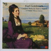 Goldmark : Complete Works For Violin & Piano, Vol. 2 cover image