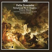 Draeseke : Symphony No. 3, "Tragica". Funeral March cover image