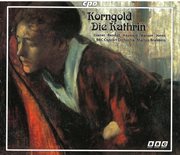 Korngold : Die Kathrin, Op. 28 cover image