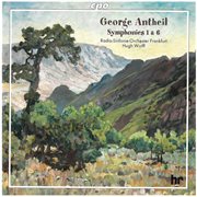 Antheil : Symphonies Nos. 1 & 6 cover image