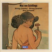 Schillings : String Quartet In E Minor & String Quintet In E-Flat Major, Op. 32 cover image