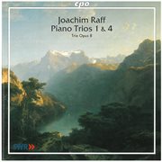 Raff : Piano Trios Nos. 1 & 4 cover image