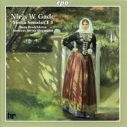 Gade : Violin Sonatas Nos. 1-3 cover image
