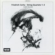 Friedrich Cerha : String Quartets Nos. 1-3 cover image