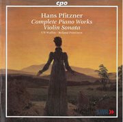 Pfitzner : Complete Piano Works & Violin Sonata In E Minor, Op. 27 cover image