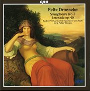 Draeseke : Symphony No. 2. Serenade In D Major cover image