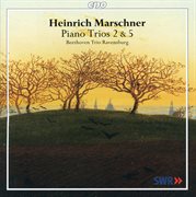 Marschner : Piano Trios Nos. 2 & 5 (ravensburg Beethoven Trio) cover image