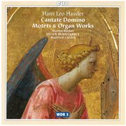 Hassler : Motets & Organ Works cover image