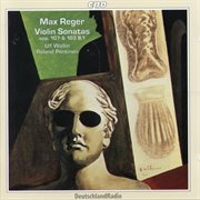 Reger : Complete Works For Violin & Piano, Vol. 3 cover image